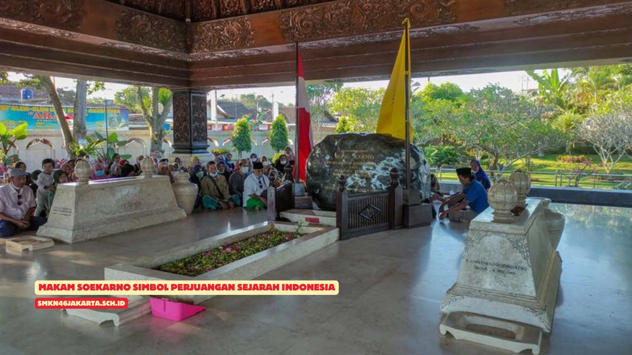 Makam Soekarno Simbol Perjuangan Sejarah Indonesia