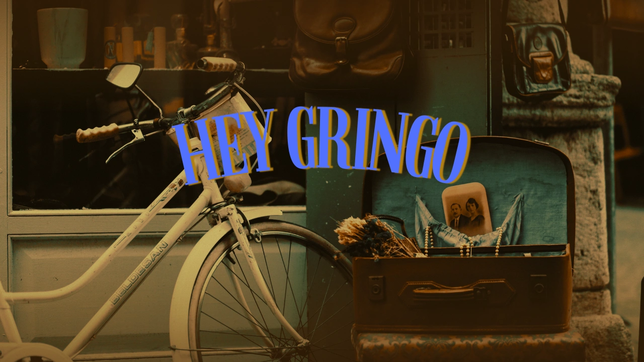 Hey-Gringo